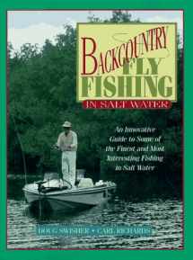 9781558213289-1558213287-Backcountry Fly Fishing in Salt Water: An Innovative Guide to Some of the Finest and Most Interesting Fishing in Salt Water