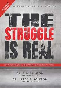 9781512793000-1512793000-The Struggle Is Real: How to Care for Mental and Relational Health Needs in the Church