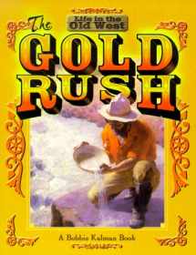 9780778701118-0778701115-The Gold Rush (Life in the Old West)