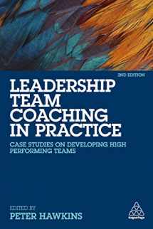 9780749482381-0749482389-Leadership Team Coaching in Practice: Case Studies on Developing High-Performing Teams