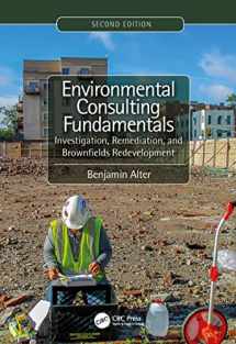 9781138613201-1138613207-Environmental Consulting Fundamentals: Investigation, Remediation, and Brownfields Redevelopment, Second Edition