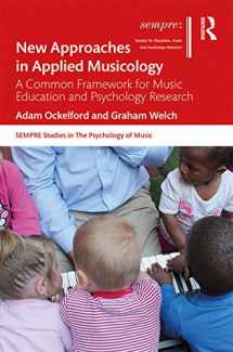 9781472473585-1472473582-New Approaches in Applied Musicology: A Common Framework for Music Education and Psychology Research (SEMPRE Studies in The Psychology of Music)