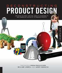 9781592537396-1592537391-Deconstructing Product Design: Exploring the Form, Function, Usability, Sustainability, and Commercial Success of 100 Amazing Products