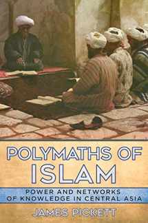 9781501750243-1501750240-Polymaths of Islam: Power and Networks of Knowledge in Central Asia