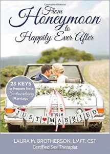 9780978586744-0978586743-From Honeymoon to Happily Ever After: 23 Keys to Prepare for a Sextraordinary Marriage
