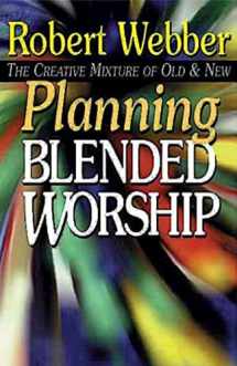 9780687032235-0687032237-Planning Blended Worship: The Creative Mixture of Old and New
