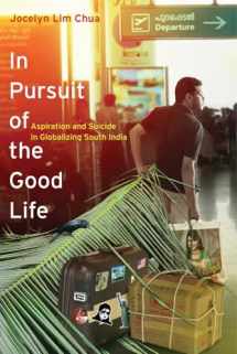 9780520281165-0520281160-In Pursuit of the Good Life: Aspiration and Suicide in Globalizing South India