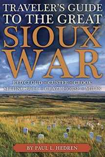 9780917298387-0917298381-Traveler's Guide to the Great Sioux War: The Battlefields, Forts, And Related Sites Of America'S Greatest Indian War