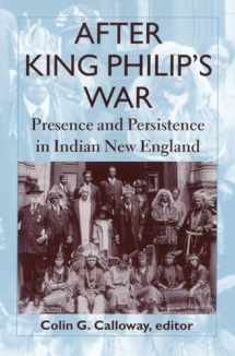 9780874518191-0874518199-After King Philip’s War: Presence and Persistence in Indian New England (Re-Encounters With Colonialism)