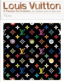 9780847849673-0847849678-Louis Vuitton: A Passion for Creation: New Art, Fashion and Architecture