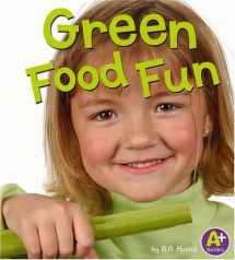 9780736853811-0736853812-Green Food Fun (A+ Books: Eat Your Colors)