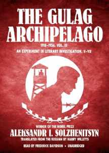 9781455127641-1455127647-The Gulag Archipelago, VOLUME 3: An Experiment in Literary Investigation, Section V-VII