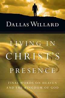 9780830846337-0830846336-Living in Christ's Presence: Final Words on Heaven and the Kingdom of God