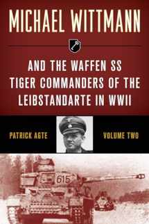 9780811739337-0811739333-Michael Wittmann & the Waffen SS Tiger Commanders of the Leibstandarte in WWII, Volume 2, 2021 Edition