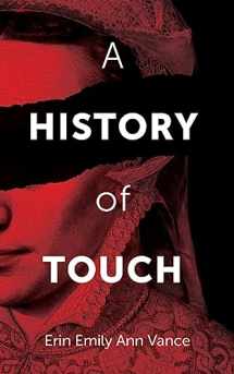 9781771837217-1771837217-A History of Touch (22) (First Poets Series)