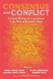 9781532653667-1532653662-Consensus and Conflict: Practical Theology for Congregations in the Work of Richard R. Osmer
