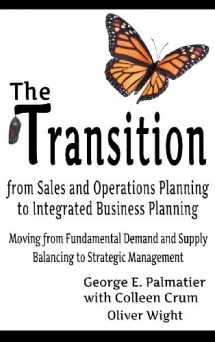9781457518256-1457518252-The Transition from Sales and Operations Planning to Integrated Business Planning