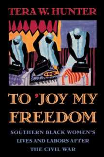 9780674893085-0674893085-To 'Joy My Freedom: Southern Black Women's Lives and Labors after the Civil War