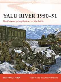 9781472837257-1472837258-Yalu River 1950–51: The Chinese spring the trap on MacArthur (Campaign)