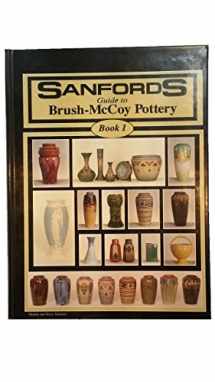9780963353115-096335311X-Sanfords Guide to Brush-McCoy Pottery, Book 1