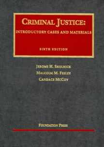 9781587785269-1587785269-Criminal Justice: Introductory Cases and Materials, 6th (University Casebook Series)
