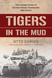 9780811736619-081173661X-Tigers in the Mud: The Combat Career of German Panzer Commander Otto Carius