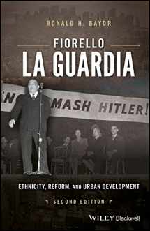 9781119103509-1119103509-Fiorello La Guardia: Ethnicity, Reform, and Urban Development