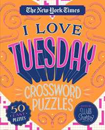 9781250235763-1250235766-The New York Times I Love Tuesday Crossword Puzzles: 50 Easy Puzzles
