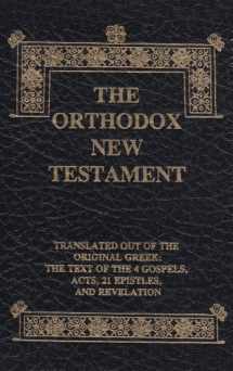9780944359259-0944359256-The Orthodox New Testament: Translated Out Of The Original Greek: The Text Of The 4 Gospels, Acts, 21 Epistles, And Revelation, Leatherette