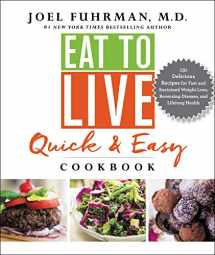 9780062684950-0062684957-Eat to Live Quick and Easy Cookbook: 131 Delicious Recipes for Fast and Sustained Weight Loss, Reversing Disease, and Lifelong Health (Eat for Life)