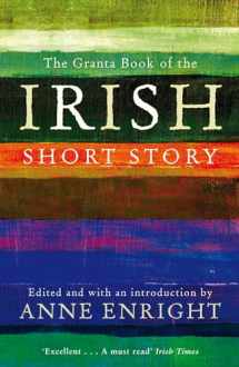 9781847082558-1847082556-The Granta Book Of The Irish Short Story