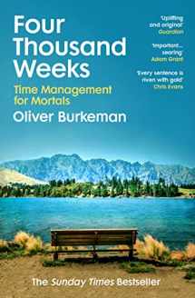 9781784704001-1784704008-Four Thousand Weeks: Time and How to Use It