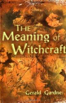 9781578633098-1578633095-The Meaning of Witchcraft