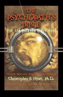 9781935150329-1935150324-The Psychopath's Bible: For the Extreme Individual