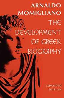 9780674200418-0674200411-The Development of Greek Biography: Expanded Edition (Carl Newell Jackson Lectures)