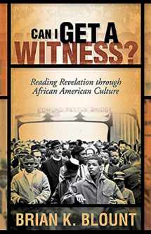 9780664228699-0664228690-Can I Get a Witness?: Reading Revelation through African American Culture