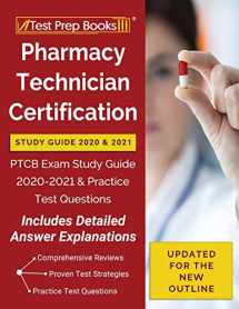 9781628458046-1628458046-Pharmacy Technician Certification Study Guide 2020 and 2021: PTCB Exam Study Guide 2020-2021 and Practice Test Questions [Updated for the New Outline]