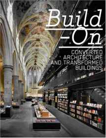 9783899552591-3899552598-Build-On: Converted Architecture and Transformed Buildings