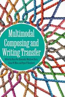 9781646425327-1646425324-Multimodal Composing and Writing Transfer