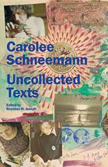 9780991558551-0991558553-Carolee Schneemann: Uncollected Texts