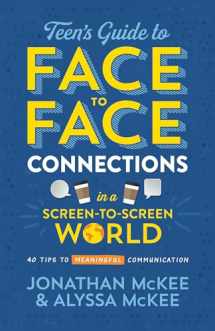 9781643524689-1643524682-The Teen's Guide to Face-to-Face Connections in a Screen-to-Screen World: 40 Tips to Meaningful Communication