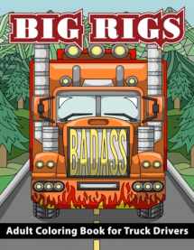 9781082702952-1082702951-Big Rigs: Adult Coloring Book for Truck Drivers