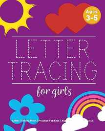 9781542516181-1542516188-Letter Tracing For Girls: Letter Tracing Book, Practice For Kids, Ages 3-5, Alphabet Writing Practice