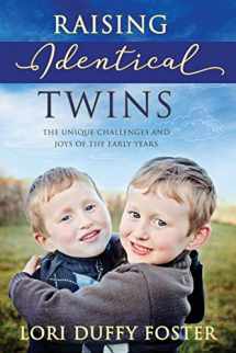9780692934647-0692934642-Raising Identical Twins: The Unique Challenges and Joys of the Early Years