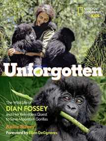 9781426371851-1426371853-Unforgotten: The Wild Life of Dian Fossey and Her Relentless Quest to Save Mountain Gorillas