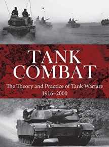 9781782745358-1782745351-Tank Combat: The Theory and Practice of Tank Warfare 1916–2000 (Strategy and Tactics)