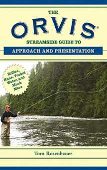 9781620876206-1620876205-The Orvis Streamside Guide to Approach and Presentation: Riffles, Runs, Pocket Water, and Much More (Orvis Guides)