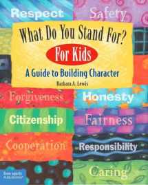 9781575421742-1575421747-What Do You Stand For?: For Kids: A Guide to Building Character
