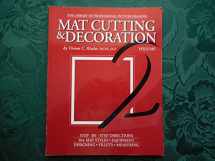 9780938655015-0938655019-Mat Cutting & Decoration (The Library of Professional Picture Framing, Vol. 2)