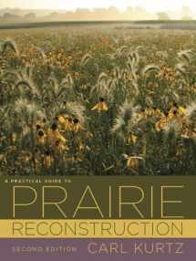 9781609381684-1609381688-A Practical Guide to Prairie Reconstruction: Second Edition (Bur Oak Book)